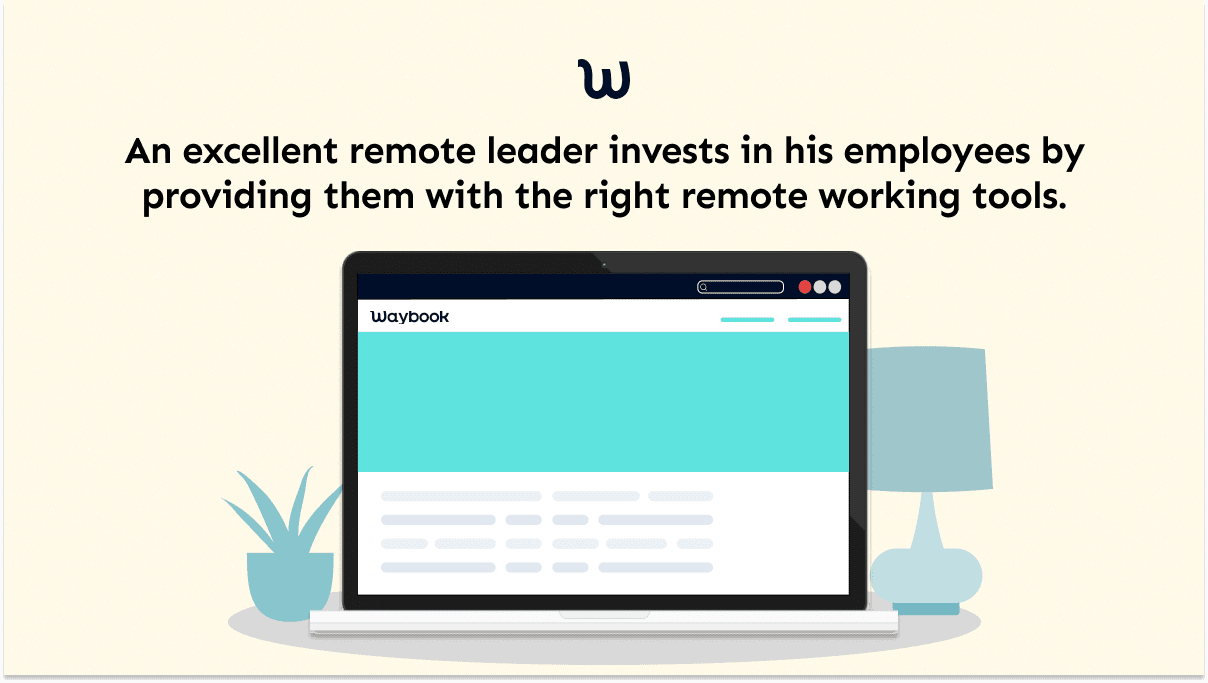 an excellent remote leader invests in his employees by providing them with the right remote working tools